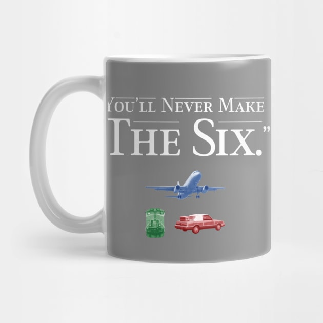 You'll Never Make the Six by Eat, Geek + Be Merry